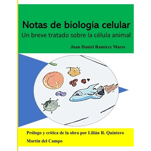 Notas de Biolog僘 Celular: Un breve tratado sobre la c駘ula animal - Paperback