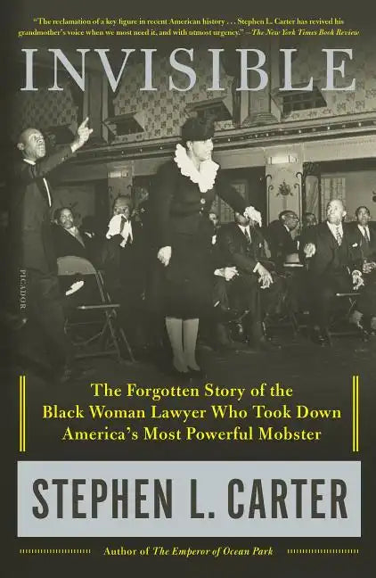 Invisible: The Forgotten Story of the Black Woman Lawyer Who Took Down America's Most Powerful Mobster - Paperback