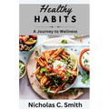 Healthy Habits: A Journey to Wellness - Paperback