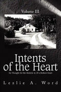 Intents of the Heart: Volume III - Paperback
