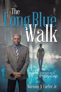 The Long Blue Walk: My Journey as a Philly Cop - Paperback