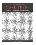 Maze Teens: Ultimate Challenging Puzzle Games Book, 100 Crazy Mazes to Solve, Large Print - Paperback