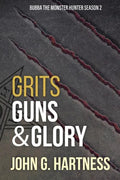 Grits, Guns, & Glory: Bubbs the Monster Hunter Season 2 - Paperback
