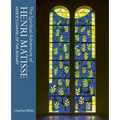 The Spiritual Adventure of Henri Matisse: Vence's Chapel of the Rosary - Hardcover