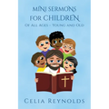 Mini Sermons For Children Of All Ages - Young And Old - Paperback