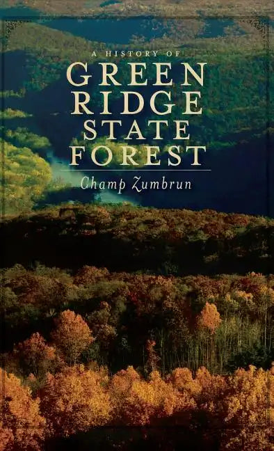 A History of Green Ridge State Forest - Hardcover
