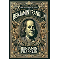 The Autobiography of Benjamin Franklin (Collector's Edition) (Laminated Hardback with Jacket) - Hardcover