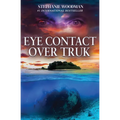 Eye Contact Over Truk - Paperback