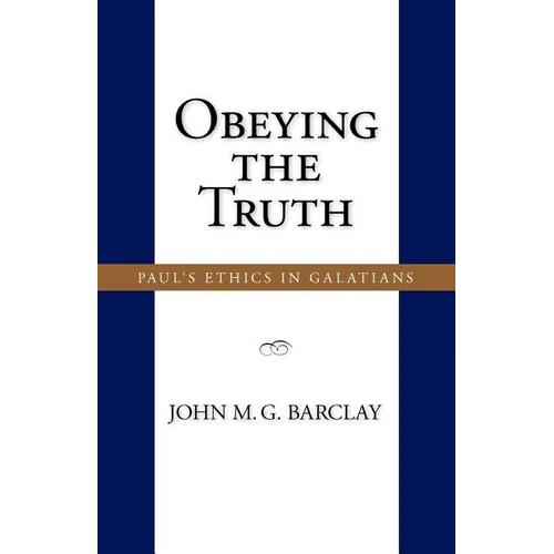 Obeying the Truth: Paul's Ethics in Galatians - Paperback