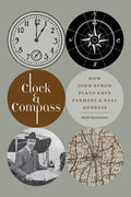 Clock & Compass: How John Byron Plato Gave Farmers a Real Address - Paperback