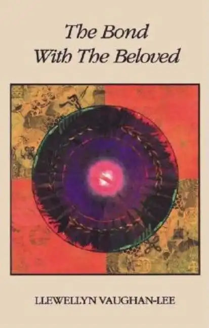 The Bond with the Beloved: The Mystical Relationship of the Lover & the Beloved - Paperback