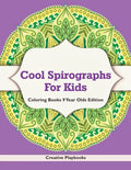 Cool Spirographs For Kids - Coloring Books 9 Year Olds Edition - Paperback