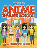 Anime Invades School! (A Coloring Book) - Paperback