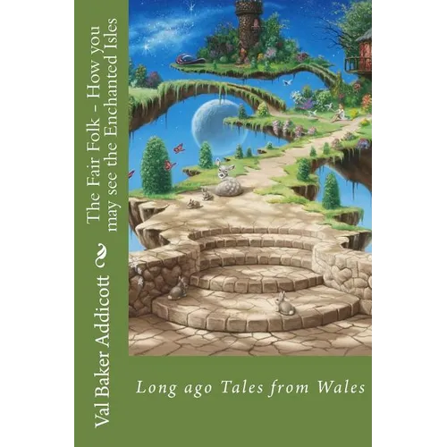 The Fair Folk - How you may see the Enchanted Isles: Tales from long ago in Wales - Paperback