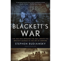 Blackett's War: The Men Who Defeated the Nazi U-Boats and Brought Science to the Art of Warfare - Paperback