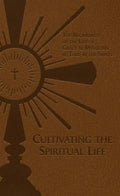 Cultivating the Spiritual Life: The Beginnings of the Life of Grace & Mysticism as Told by the Saints - Imitation Leather