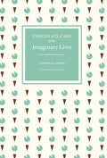Chocolate Cake for Imaginary Lives: a collection of short stories - Hardcover