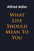 What Life Should Mean To You - Paperback