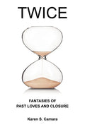 Twice: Fantasies of Past Loves and Closure - Paperback