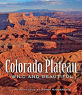 Colorado Plateau Wild and Beautiful - Hardcover