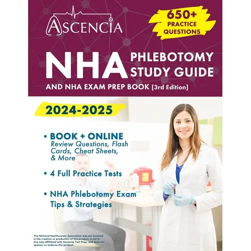 NHA Phlebotomy Study Guide 2024-2025: 650+ Practice Questions and NHA Exam Prep Book [3rd Edition] - Paperback