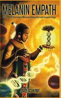 The Melanin Empath: Discover the Knowledge of Melanated Beings Born With Empath Energy - Paperback