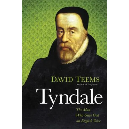 Tyndale: The Man Who Gave God an English Voice - Paperback