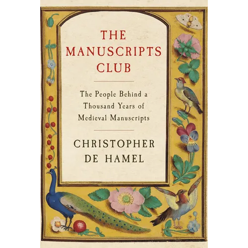 The Manuscripts Club: The People Behind a Thousand Years of Medieval Manuscripts - Hardcover