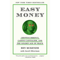 Easy Money: Cryptocurrency, Casino Capitalism, and the Golden Age of Fraud - Paperback