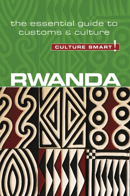 Rwanda - Culture Smart!: The Essential Guide to Customs & Culture - Paperback