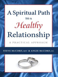 A Spiritual Path to a Healthy Relationship: A Practical Approach - Paperback