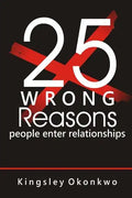 25 Wrong Reasons People Enter Relationships - Paperback