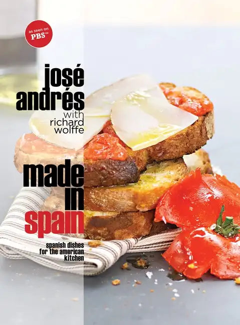 Made in Spain: Spanish Dishes for the American Kitchen: A Cookbook - Hardcover