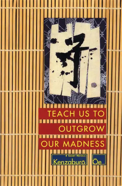 Teach Us to Outgrow Our Madness: Four Short Novels: The Day He Himself Shall Wipe My Tears Away, Prize Stock, Teach Us to Outgrow Our - Paperback