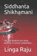 Siddhanta Shikhamani: The one hundred one sthala doctrine. A concise composition. - Paperback