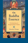 On Buddha Essence: A Commentary on Rangjung Dorje's Treatise - Paperback