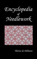 Encyclopedia of Needlework (Fully Illustrated) - Hardcover
