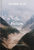 The School of Life: On Failure: How to Succeed at Defeat - Hardcover