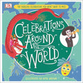 Celebrations Around the World: The Fabulous Celebrations You Won't Want to Miss - Hardcover