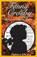 Fanny Crosby: Queen of Gospel Songs - Paperback