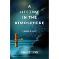 A Lifetime in the Atmosphere: A Memoir of Flight - Hardcover