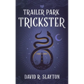 Trailer Park Trickster - Hardcover