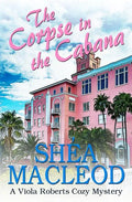 The Corpse in the Cabana: A Viola Roberts Cozy Mystery - Paperback