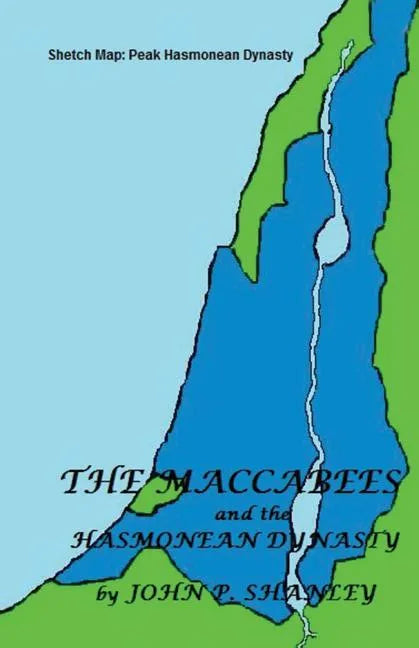 The Maccabees: And the Hasmonean Dynasty - Paperback