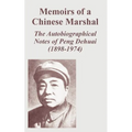 Memoirs of a Chinese Marshal: The Autobiographical Notes of Peng Dehuai (1898-1974) - Paperback