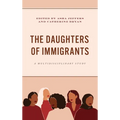 The Daughters of Immigrants: A Multidisciplinary Study - Hardcover