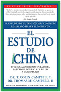 El Estudio de China: El Estudio de Nutrición Más Completo Realizado Hasta El Momento; Efectos Asombrosos En La Dieta, La Pérdida de Peso Y La Salud a - Paperback