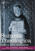 Summa Theologica, Volume 3 (Part II, Second Section) - Hardcover