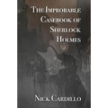 The Improbable Casebook of Sherlock Holmes - Hardcover