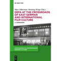 Defa at the Crossroads of East German and International Film Culture: A Companion - Hardcover